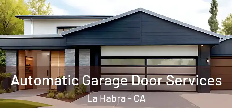  Automatic Garage Door Services La Habra - CA