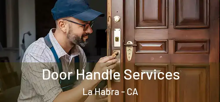 Door Handle Services La Habra - CA