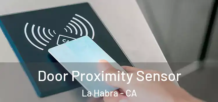 Door Proximity Sensor La Habra - CA