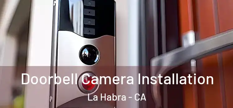  Doorbell Camera Installation La Habra - CA