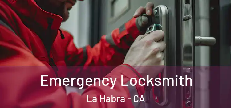 Emergency Locksmith La Habra - CA