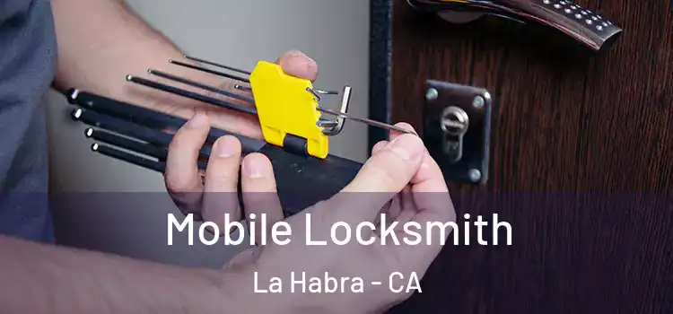  Mobile Locksmith La Habra - CA
