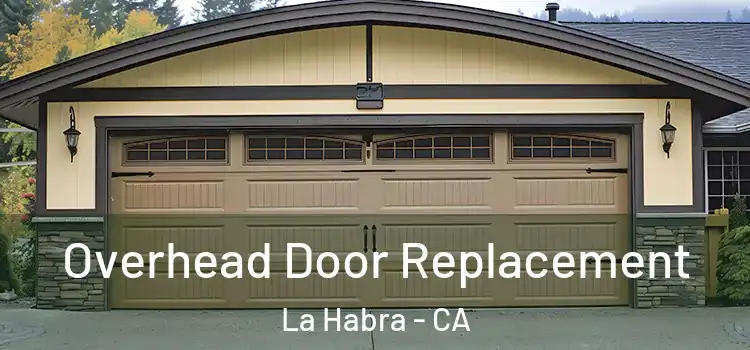  Overhead Door Replacement La Habra - CA
