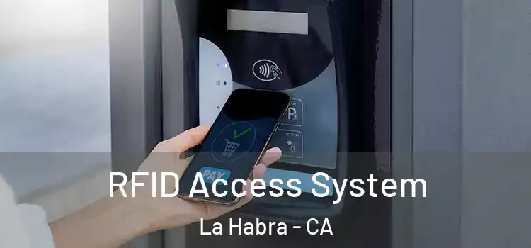 RFID Access System La Habra - CA