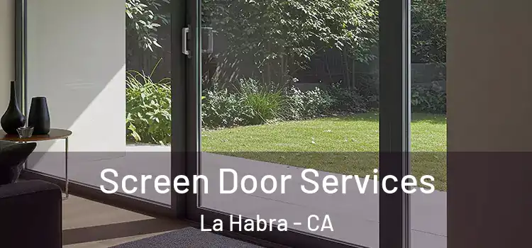 Screen Door Services La Habra - CA