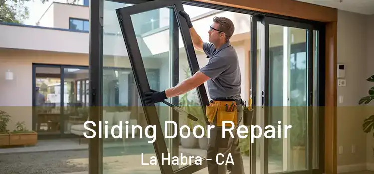 Sliding Door Repair La Habra - CA